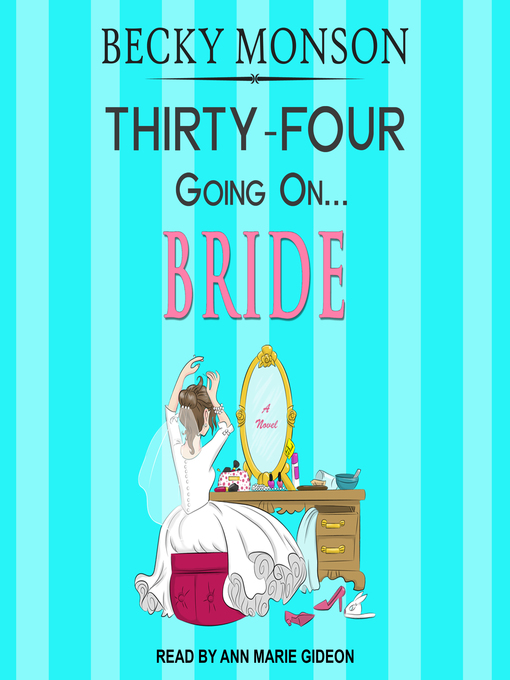 Title details for Thirty-Four Going on Bride by Becky Monson - Available